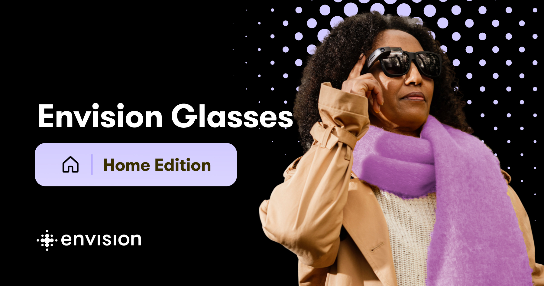 Introducing Envision Glasses Editions, Updates, and Upgrades